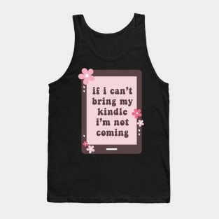 Bring My Kindle Book Lover Gift Kindle Lover Tank Top